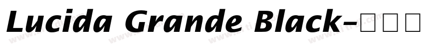 Lucida Grande Black字体转换 Lucida Grande Black字体转换